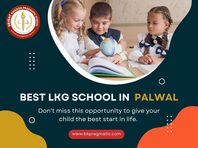 Best Lkg School In Palwal - Bkpragmatic